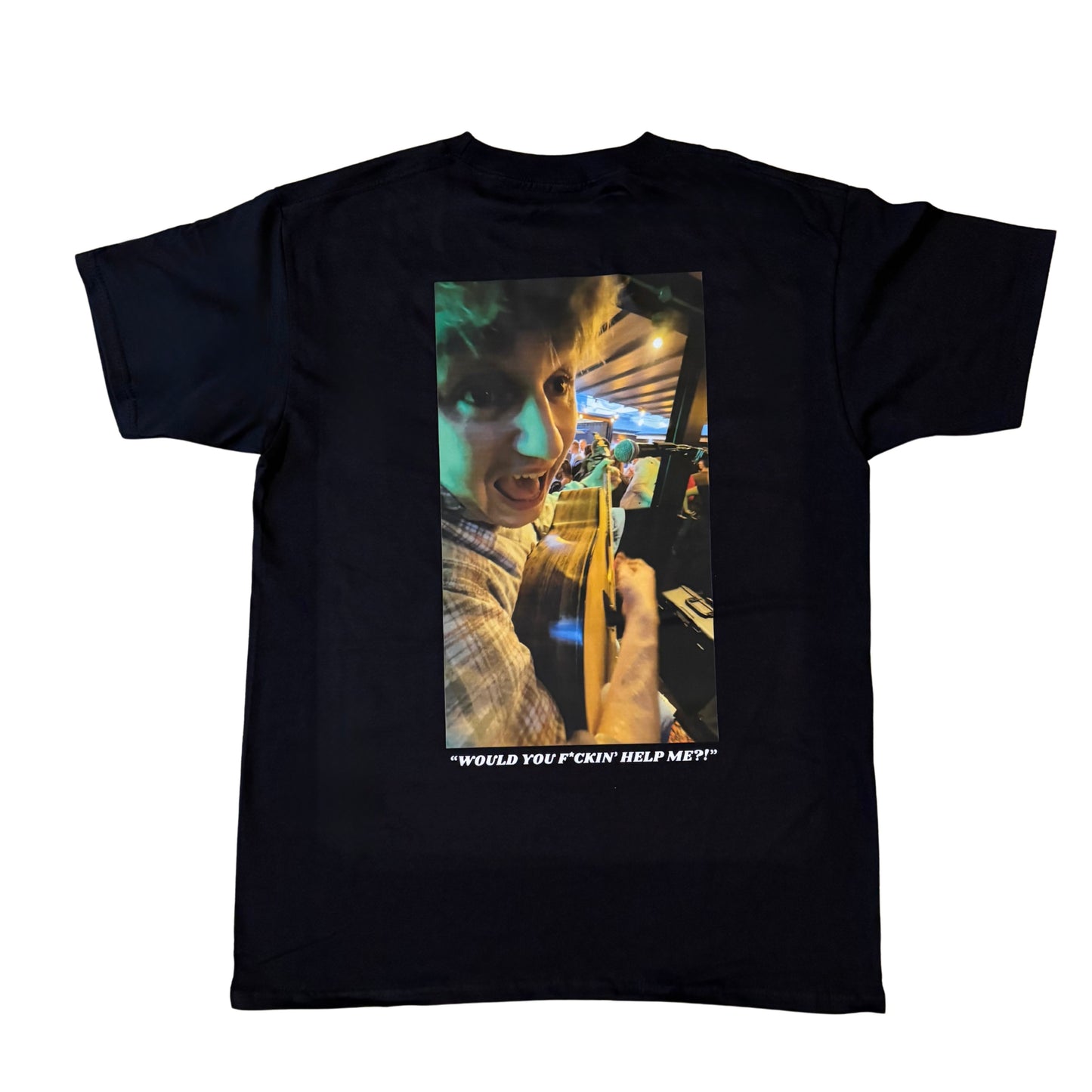 "Would You F*ckin' Help Me" T-Shirt